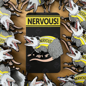 NERVOUS! Possum Enamel Pin