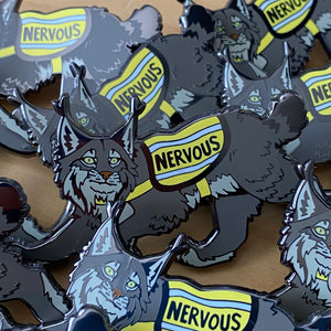 NERVOUS! Lynx Enamel Pin
