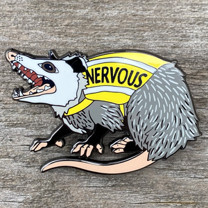 NERVOUS! Possum Enamel Pin